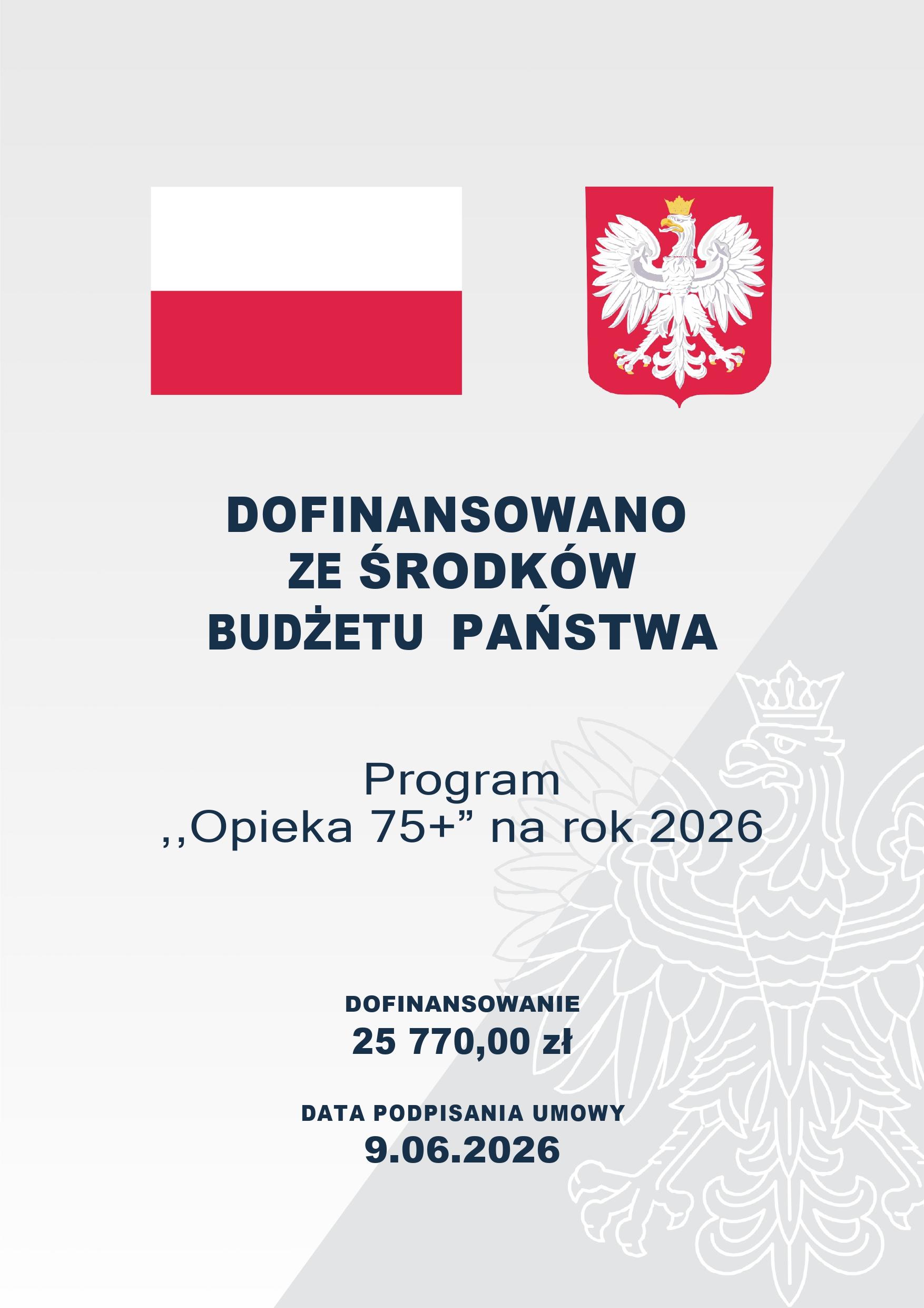 Plakat dofinansowanie ze środków budżetu państwa program Opieka 75+ na rok 2026 dofinansowanie 25 770,00 zł data podpisania umowy 9.06.2026